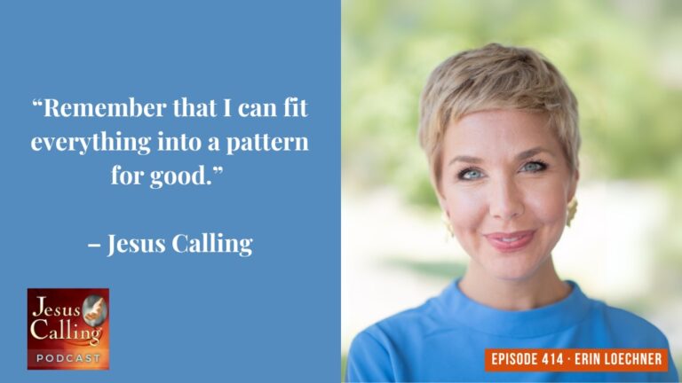 Jesus Calling podcast 414 featuring Erin Loechner - thumbnail with text