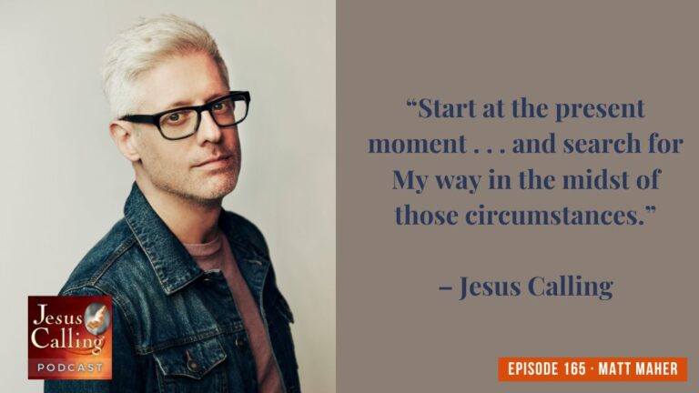 Jesus Calling podcat 165 featuring Matt Maher - Website Thumbnail - JC Pod #