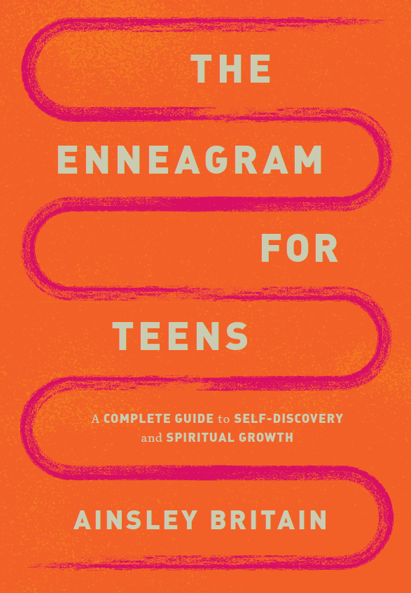 Jesus Calling Podcast 419 featuring Ainsley Britain & Ali Gilkeson - shown here is Britain's book cover The Enneagram for Teens - Book Cover PC No Credit Needed