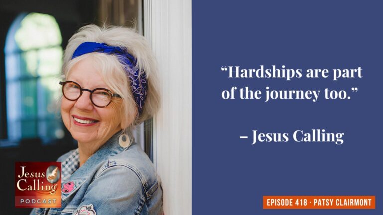 Jesus Calling podcast 418 featuring Patsy Clairmont & Gil Schaenzle - thumbnail with text