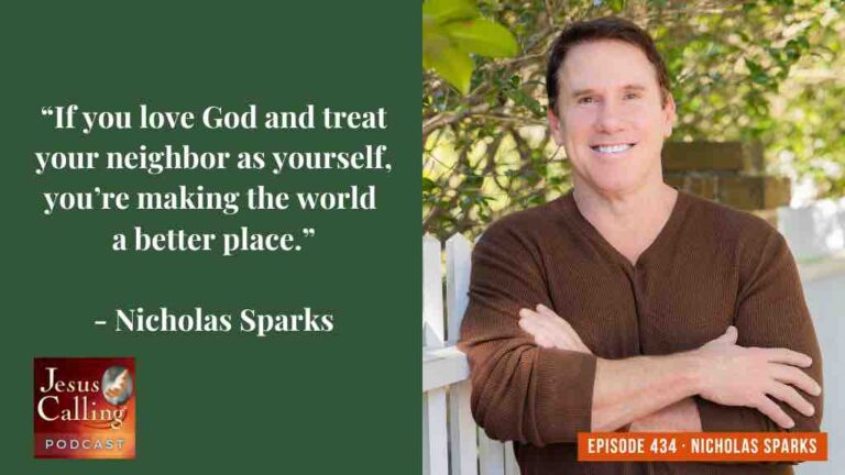 Jesus Calling podcast 434 featuring Nicholas Sparks & Mattie Jackson Smith - thumbnail image with text