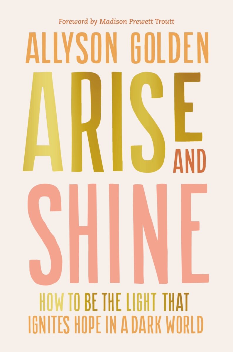 Jesus Calling podcast 438 featuring Alysson Golden - Arise and Shine Book Jacket