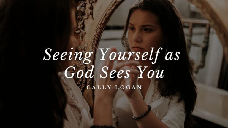 Seeing Yourself as Good Sees You- by Cally Logan