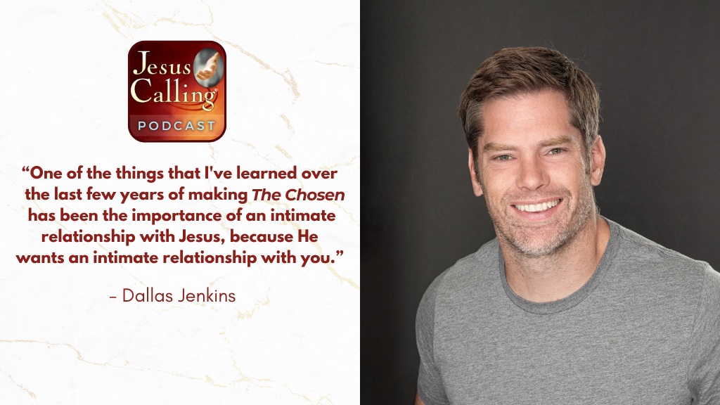 Jesus Calling podcast 442 featuring producer, director of THE CHOSEN along with cast members - thumbnail with text