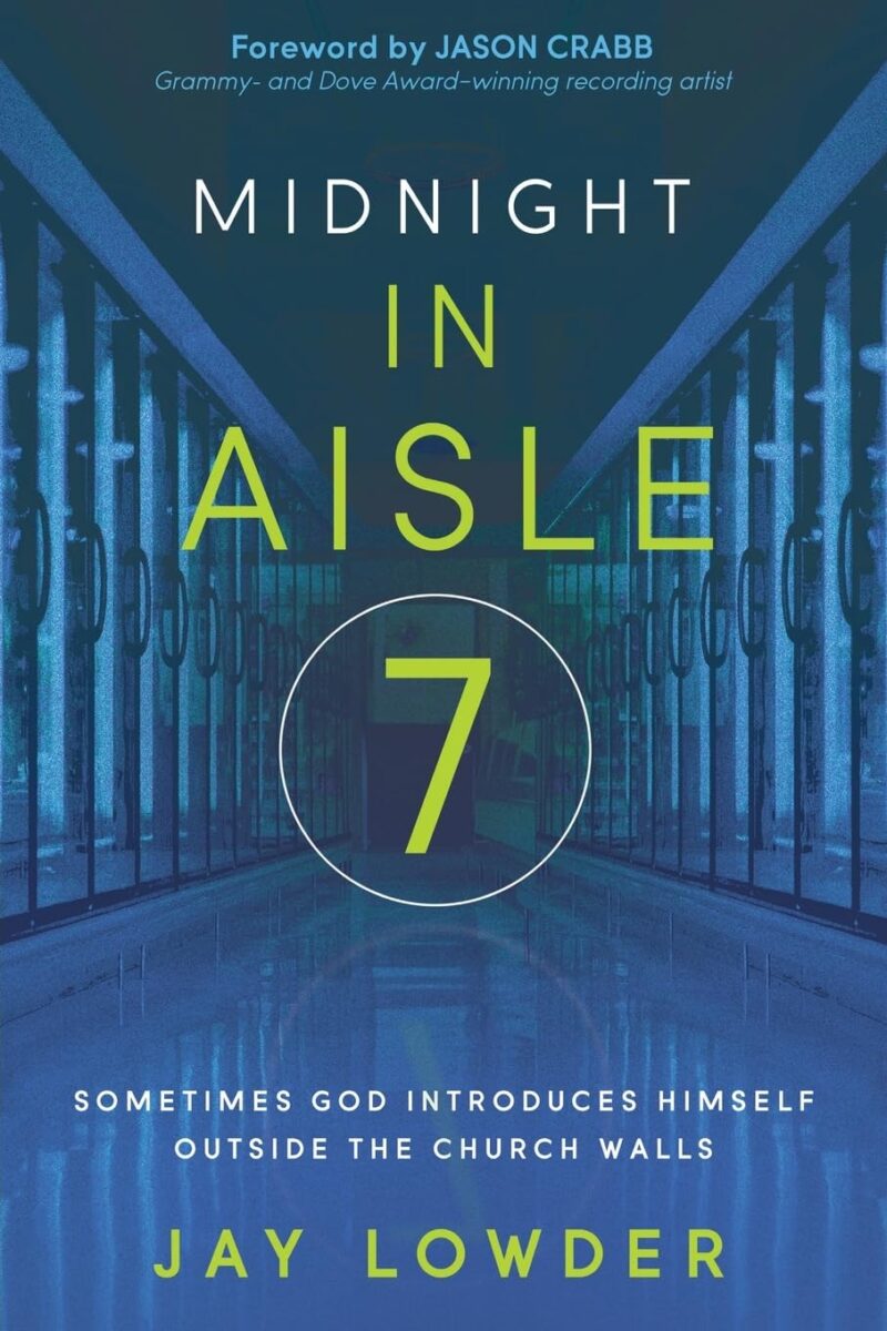 Jesus Calling podcast 451 featuring Jay Lowder - Harvest Ministries - Midnight in Aisle 7 PC Jay Lowder Harvest Ministries