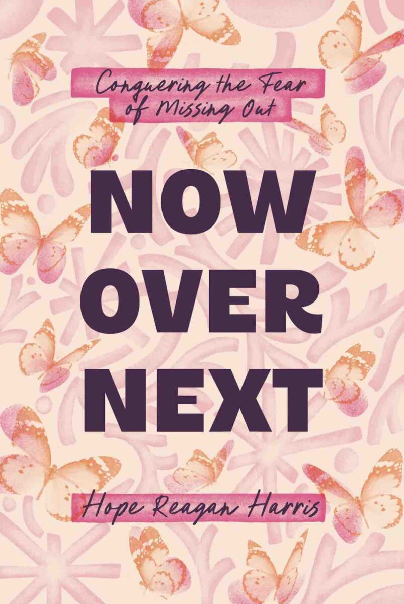 Jesus Calling podcast 458 featuring Hope Reagan Harris - Purpose Doesn't Pause - shown here is her book titled Now Over Next