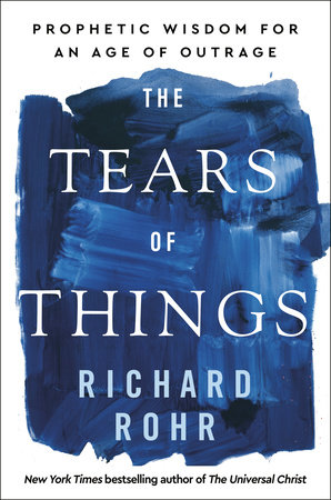 Jesus Calling podcast 459 featuring Richard Rohr - Tears of Things cover PC Courtesy of Richard Rohr