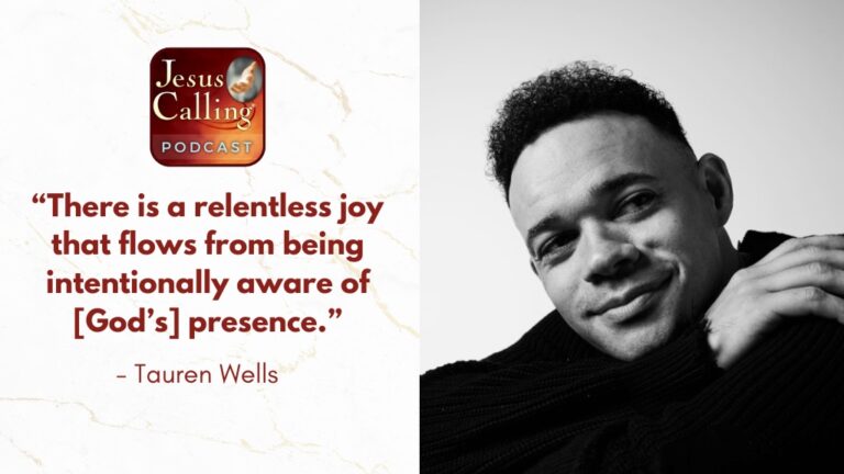 Jesus Calling podcast 461 featuring Tauren Wells & Out of Eden - website thumbnail with text