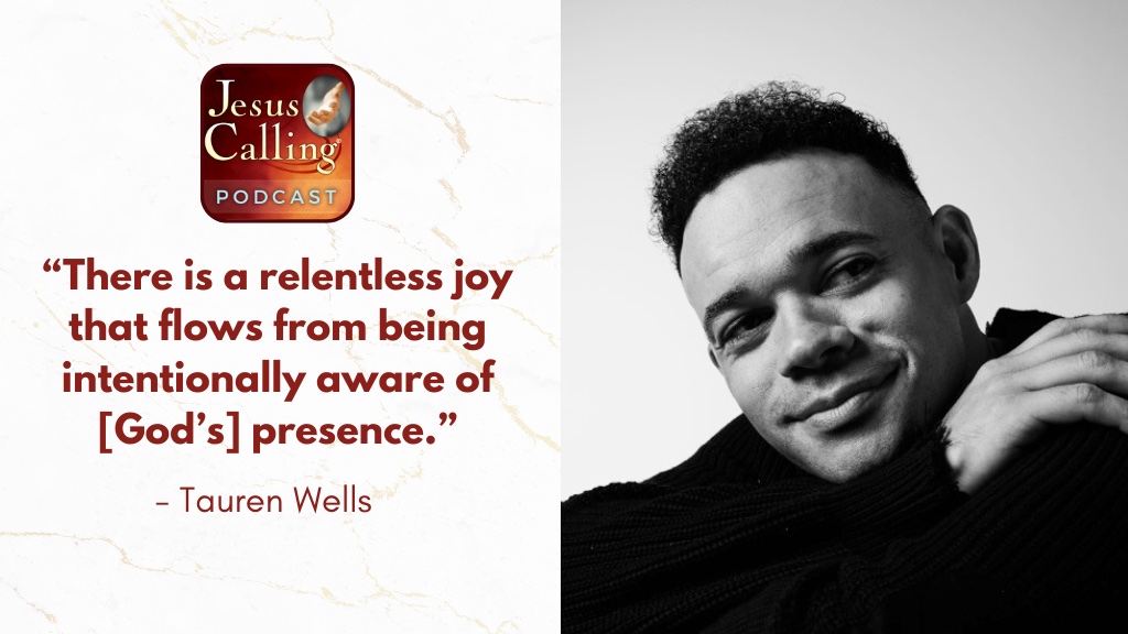 Jesus Calling podcast 461 featuring Tauren Wells & Out of Eden - website thumbnail with text