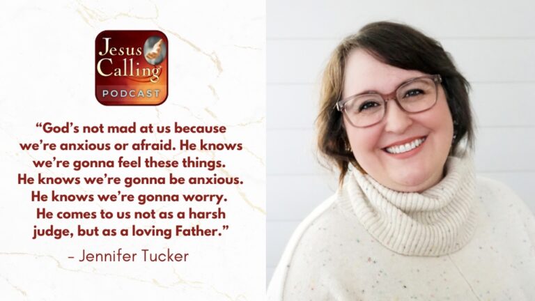 Jesus Calling podcast 462 featuring Jennifer Tucker & Cole Prasse - website thumbnail with text