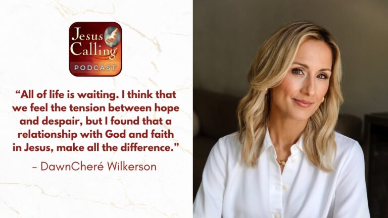 Jesus Calling podcast 465 featuring DawnCheré Wilkerson & Erin Hicks Moon - thumbnail with text