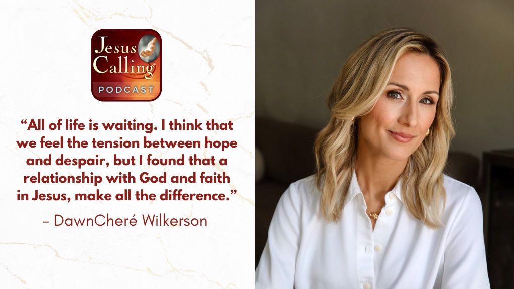 Jesus Calling podcast 465 featuring DawnCheré Wilkerson & Erin Hicks Moon - thumbnail with text