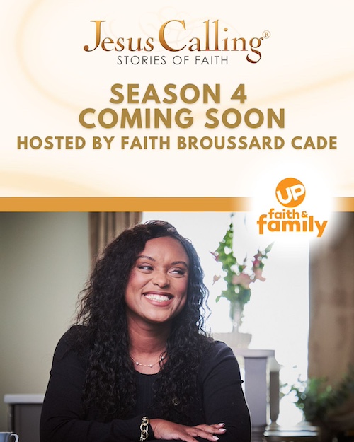Jesus Calling podcast 468 - Stories of Faith Season 4 - Hosted by Faith Broussard Cade