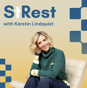 Jesus Calling podcast 469 featuring Kerstin Lindquist - S+Rest with Kerstin Lindquist -