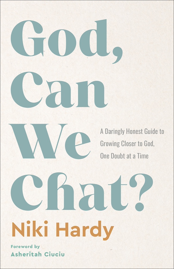 Jesus Calling podcast 470 featuring Niki Hardy - shown here is Niki's book cover - God, Can We Chat PC Baker Publishing Group