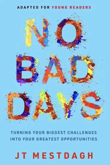 Jesus Calling 476 podcast featuring JT Mestdagh - shown here JT 's book cover - No Bad Days