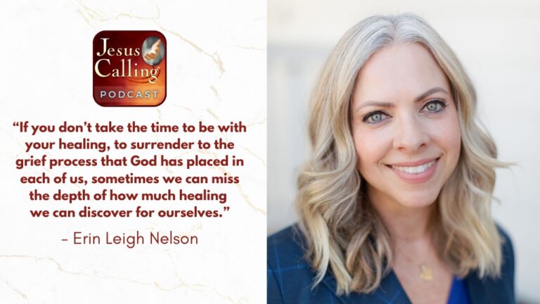 Jesus Calling podcast 471 featuring Erin Leight Nelson - REVISED - thumbnail with text