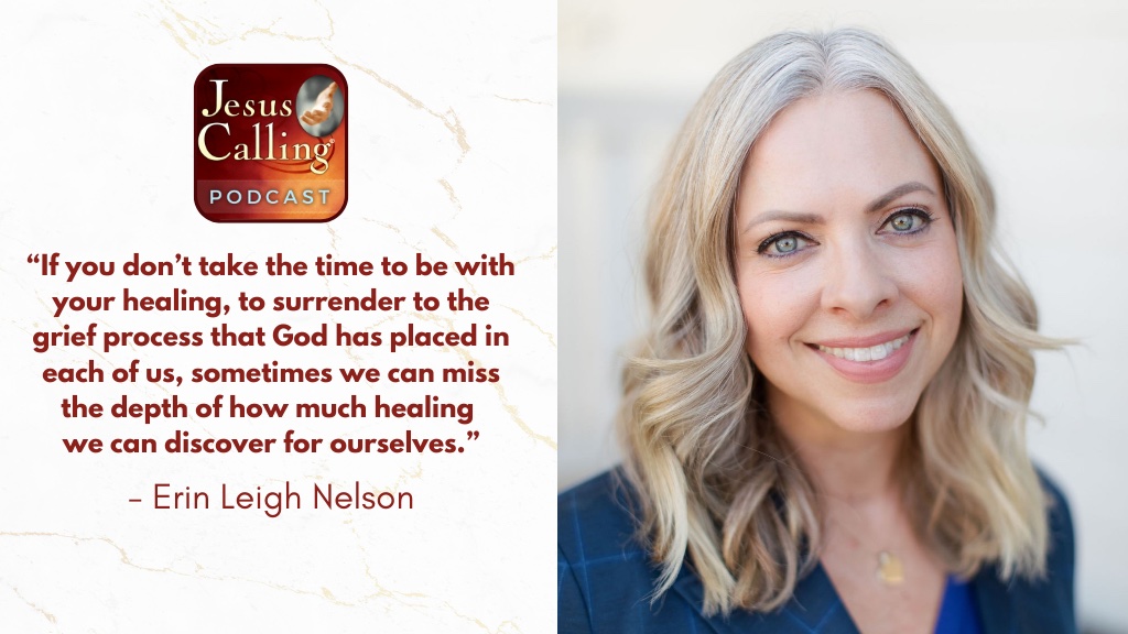 Jesus Calling podcast 471 featuring Erin Leight Nelson - REVISED - thumbnail with text