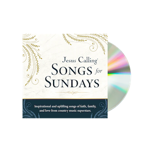 Jesus Calling podcast 475 featuring Jesus Calling-Songs For Sunday CD