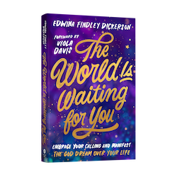 Jesus Calling podcast 477 featuring Edwina Findley Dickerson - Dickerson_WIWFY_HC_3D PC Courtesy of Edwina Findley