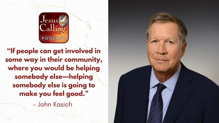 Jesus Calling podcast 486 featuring John Kasich & Marty Schreiber - website thumbnail with text