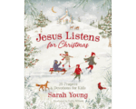 Jesus Listens for Christmas: 25 Prayers and Devotions for Kids